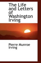 The Life and Letters of Washington Irving