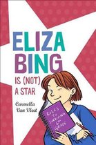 Eliza Bing- Eliza Bing Is (Not) a Star