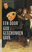 Jaarboek voor de geschiedenis van het Nederlands Protestantisme na 1800 25 -   Een door God geschonken gave