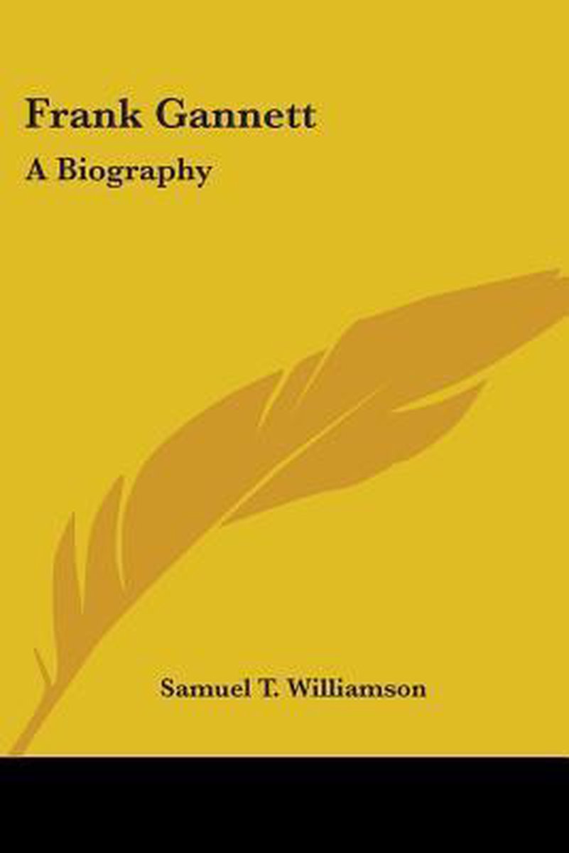 Frank Gannett van Samuel C Williamson