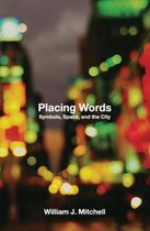 Placing Words: Symbols, Space, and the City