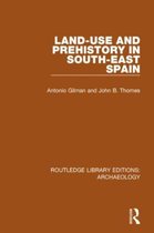 Routledge Library Editions: Archaeology- Land-use and Prehistory in South-East Spain