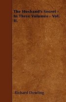 The Husband's Secret - In Three Volumes - Vol. II.