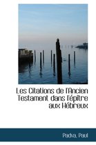 Les Citations de L'Ancien Testament Dans L' P Tre Aux H Breux