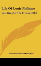 Life of Louis Philippe