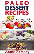 Paleo Dessert Recipes: 25 Must-eat Paleo Desserts to Lose Weight In 8 Days!