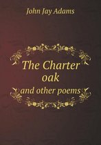 The Charter oak and other poems