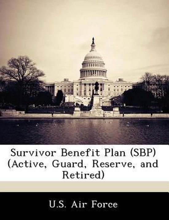 Survivor Benefit Plan (Sbp) (Active, Guard, Reserve, and Retired), U.S
