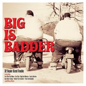 Big Is Badder