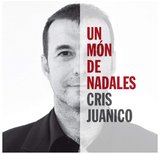 Cris Juanico - Un Mon De Nadales (CD)
