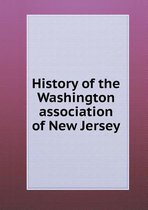 History of the Washington association of New Jersey