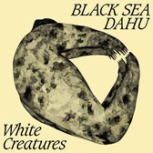 Black Sea Dahu - White Creatures (CD)