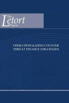 Operationalizing Counter Threat Finance Strategies