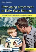 Developing Attachment in Early Years Settings: Nurturing Secure Relationships from Birth to Five Years