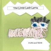 The Little Lady Larva