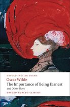 Oxford World's Classics - The Importance of Being Earnest and Other Plays: Lady Windermere's Fan; Salome; A Woman of No Importance; An Ideal Husband; The Importance of Being Earnest