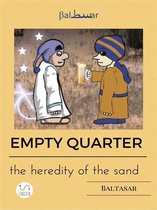 EMPTY QUARTER (the heredity of the sand)