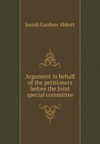 Argument in behalf of the petitioners before the Joint special committee