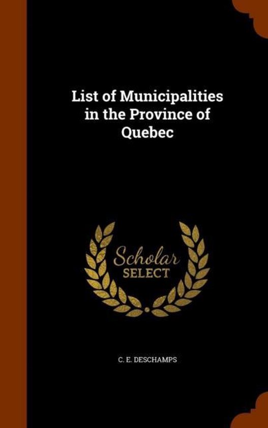 list-of-municipalities-in-the-province-of-quebec-9781343664968-c-e