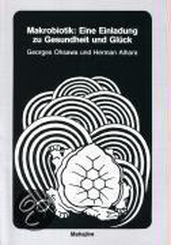 Makrobiotik: Eine Einladung zu Gesundheit und Glück - cover