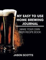 My Easy To Use Home Brewing Journal