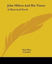 John Milton and His Times