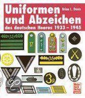 Uniformen und Abzeichen des deutschen Heeres 1933 - 1945