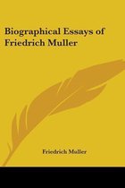 Biographical Essays of Friedrich Muller