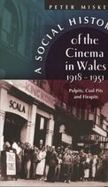 A Social History of the Cinema in Wales, 1918-1951