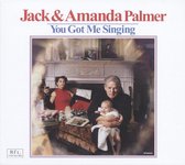 Jack & Amanda Palmer: You Got Me Singing [CD]