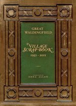 Great Waldingfield - Village Scrap Book 1951-2011