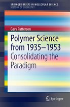 SpringerBriefs in Molecular Science - Polymer Science from 1935-1953