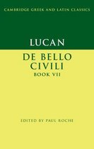 Cambridge Greek and Latin Classics- Lucan: De Bello Ciuili Book VII