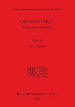 Prehistoric Pottery: People pattern and purpose. Prehistoric Pottery Research Group