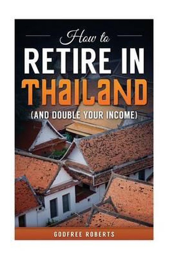 How to Retire in Thailand and Double Your Income - cover