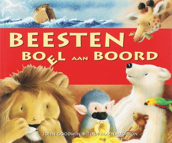 Boekomslag met de titel 'Beestenboel aan Boord'. Met een ark op zee en dieren zoals een leeuw, ijsbeer, aap, giraf, papegaai en teddybeer.