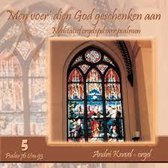 Men voer' dien God geschenken aan - Meditatief orgelspel over Psalmen 5, Psalm 76-93 - André Knevel speelt niet-ritmische Psalmen in de St. Joriskerk te Amersfoort