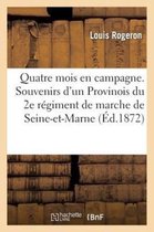 Quatre Mois En Campagne. Souvenirs D'Un Provinois Du 2e Regiment de Marche de Seine-Et-Marne