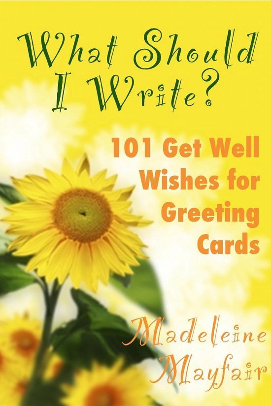 What Should I Write On This Card? - What Should I Write? 101 Get Well Wishes for Greeting Cards