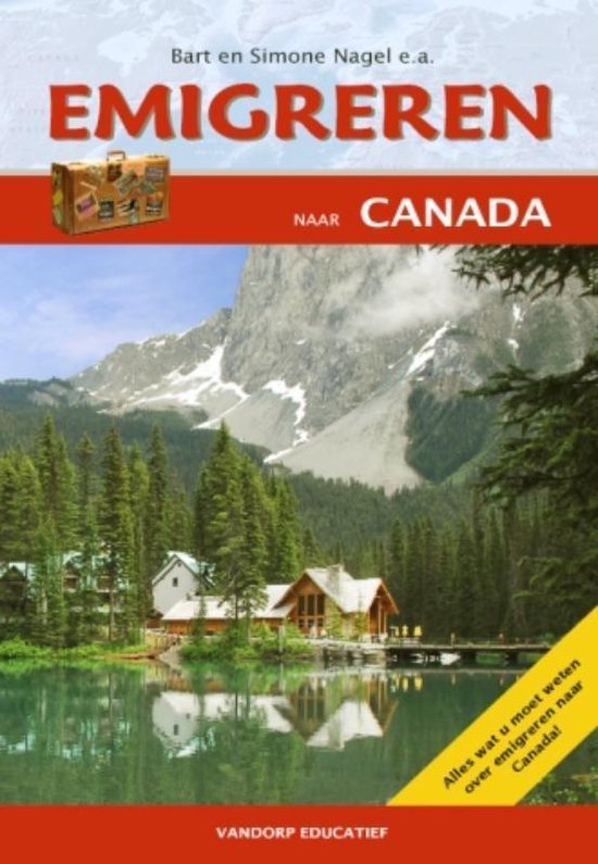 Cover van het boek 'Emigreren naar Canada' van Bart Nagel en E.J. van Dorp