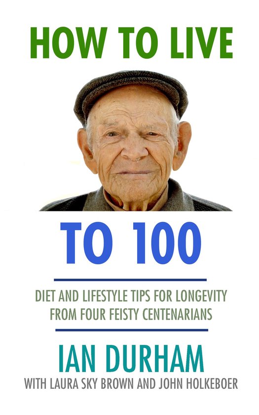 How to Live to a Hundred - cover