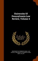 University of Pennsylvania Law Review, Volume 4