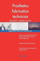 Prosthetics Fabrication Technician Red-Hot Career; 2561 Real Interview Questions
