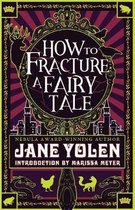 How to Fracture a Fairy Tale