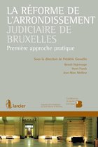 Collection de la Conférence du Jeune Barreau de Bruxelles - La réforme de l'arrondissement judiciaire de Bruxelles
