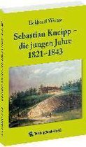 Sebastian Kneipp - die jungen Jahre 1821-1843