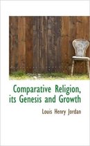 Comparative Religion, Its Genesis and Growth