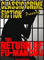 Classic Crime Fiction Presents - The Return Of Dr. Fu-Manchu