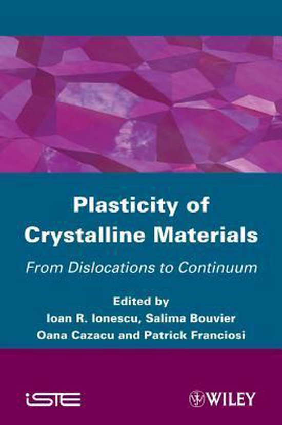 Plasticity of Crystalline Materials 9781848212787 S Bouvier