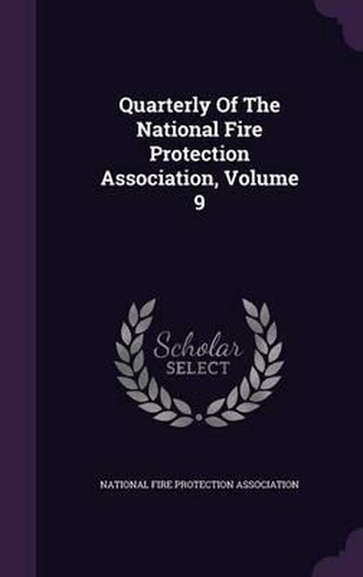 Quarterly of the National Fire Protection Association, Volume 9